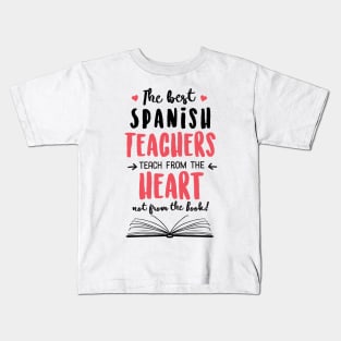 The best Spanish Teachers teach from the Heart Quote Kids T-Shirt